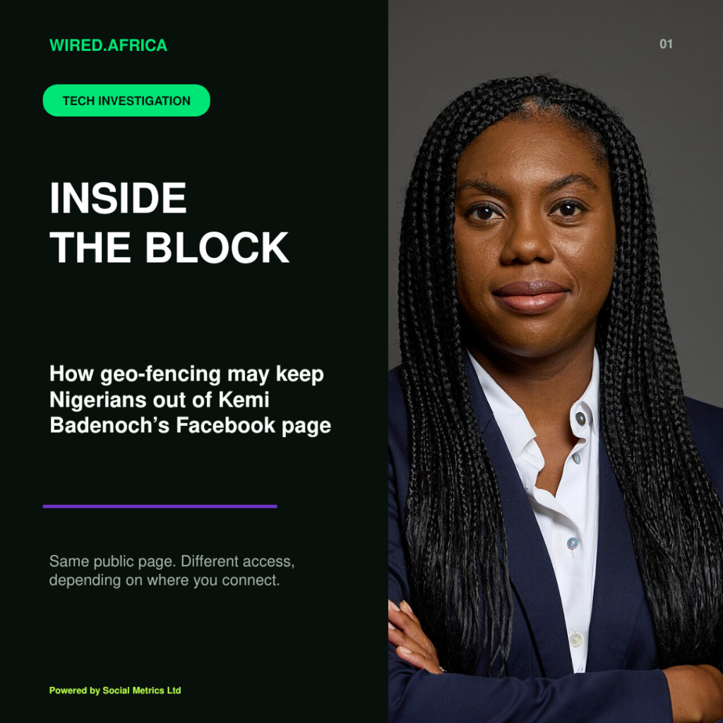 Inside the Block: How Geo-Fencing Keeps Nigerians Out of Kemi Badenoch’s Facebook Page (WIRED.Africa Investigation) 6 Kemi Badenoch Facebook geo-fencing investigation by Wired.Africa